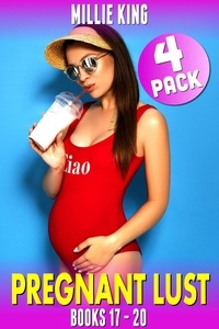  Millie King - Pregnant Lust 4-Pack : Books 17 - 20 (Pregnancy Erotica Pregnant Sex Public Sex Age Gap Erotica) - Pregnant Lust, #32.