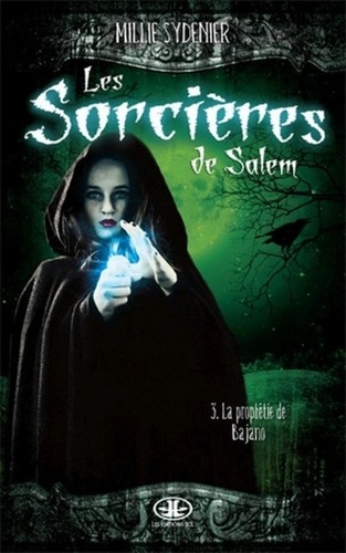 Les Sorcières de Salem Tome 3 La prophétie de Bajano