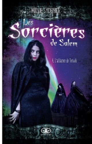 Millie Sydenier - Les Sorcières de Salem Tome 4 : L'alliance de Terwik.