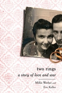 Millie Werber et Eve Keller - Two Rings - A Story of Love and War.