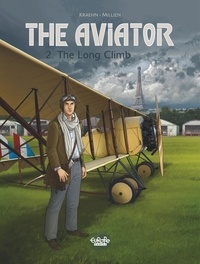 Millien Chrys et Kraehn Jean-Charles - The Aviator - Volume 2 - The Long Climb.
