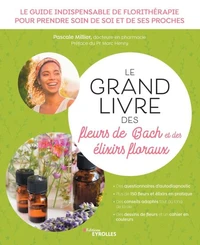 Le grand livre des fleurs de Bach et autres élixirs floraux