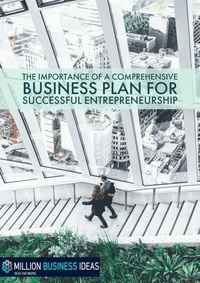  MillionBusinessIdeas.com - The Importance of a Comprehensive Business Plan for Successful Entrepreneurship - Business Advice &amp; Training, #2.