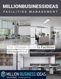  MillionBusinessIdeas - Facilities Management - The Ultimate Guide - Business Advice &amp; Training, #3.