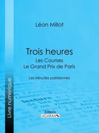 Trois heures - Les Courses, le Grand Prix de Paris