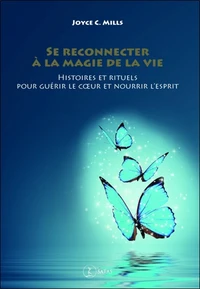 Se reconnecter à la magie de la vie