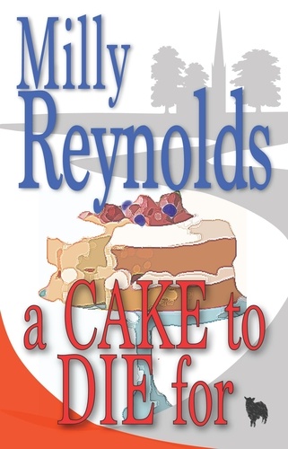  Milly Reynolds - A Cake To Die For - The Mike Malone Mysteries, #11.