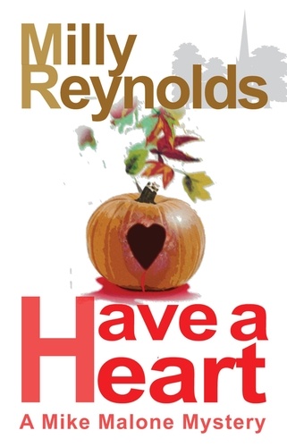  Milly Reynolds - Have A Heart - The Mike Malone Mysteries, #13.