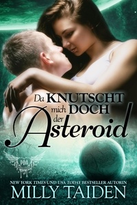  Milly Taiden - Da Knutscht Mich Doch Der Asteroid - PARANORMALE DATINGAGENTUR, #15.