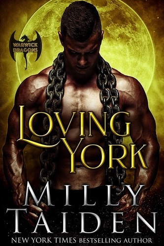  Milly Taiden - Loving York - Warwick Dragons, #2.