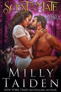  Milly Taiden - Scent of a Mate - Sassy Ever After, #1.