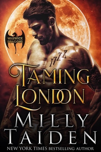 Milly Taiden - Taming London - Warwick Dragons, #1.