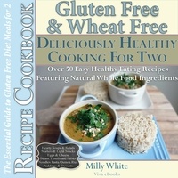 Milly White - Gluten Free &amp; Wheat Free Deliciously Healthy Cooking For Two - Wheat Free Gluten Free Diet Recipes for Celiac / Coeliac Disease &amp; Gluten Intolerance Cook Books, #3.