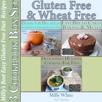 Gluten Free &amp; Wheat Free Milly’s Best Easy Gluten Free Diet Recipes 3 Cookbook Box Set