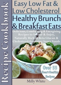  Milly White - Healthy Brunch &amp; Breakfast Eats Low Fat &amp; Low Cholesterol Recipe Cookbook 55+ Heart Healthy Recipes - Health, Nutrition &amp; Dieting Recipes Collection, #2.