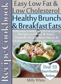 Healthy Brunch &amp; Breakfast Eats Low Fat &amp; Low Cholesterol Recipe Cookbook 55+ Heart Healthy Recipes