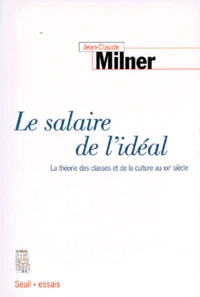 Le Salaire De L'Ideal. La Theorie Des Classes Et De La Culture Au 20eme Siecle