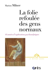 La folie refoulée des gens "normaux"