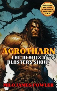 Agrotharn: The Blades &amp; Blasters Show!
