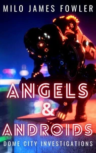 Angels &amp; Androids