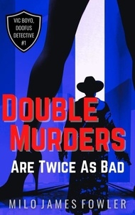  Milo James Fowler - Double Murders Are Twice As Bad.