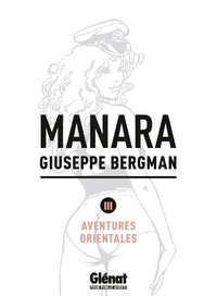 Milo Manara - Giuseppe Bergman tome 3 - Aventures orientales.