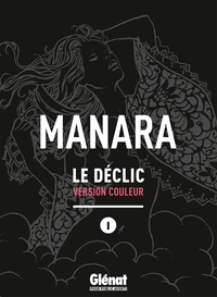 Milo Manara - Le Déclic - Tome 01 - NE couleur.