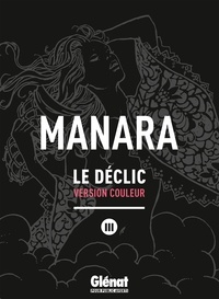 Milo Manara - Le Déclic - Tome 03 - NE couleur.