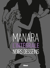 Milo Manara - Noirs dessins - L'intégrale.