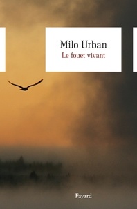 Milo Urban - Le fouet vivant.