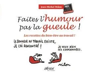 Faites l'humour pas la gueule !