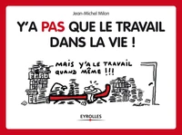 Y'a pas que le travail dans la vie !