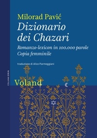 Milorad Pavić et Parmeggiani Alice - Dizionario dei Chazari - Romanzo-lexicon in 100.000 parole Copia femminile.