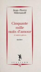 Cinquante mille nuits d'amour et autres pièces