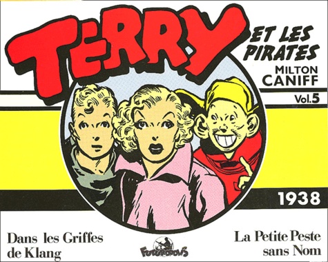 Milton Caniff - Terry et les pirates Tome 5 : Dans les griffes de Klang ; La petite peste sans nom (1938).