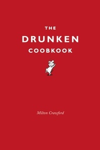 Milton Crawford - The Drunken Cookbook.