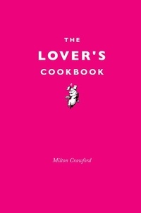 Milton Crawford - The Lover's Cookbook.