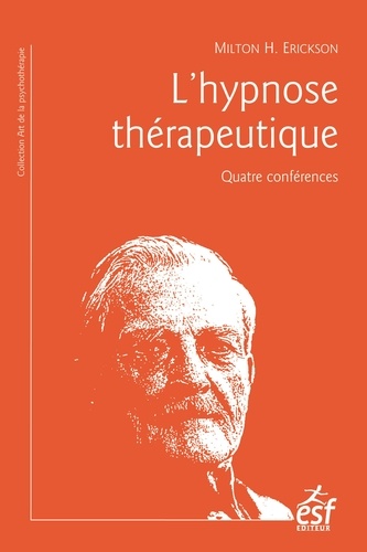 L'hypnose thérapeutique. Quatre conférences 8e édition