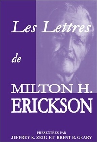 Milton Erickson - Les lettres de Milton H. Erickson.