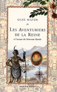 Les Aventuriers De La Reine A L'Assaut Du Nouveau Monde