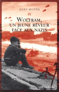 Wolfram, un jeune rêveur face aux nazis