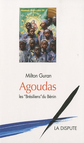Milton Guran - Agoudas - Les "brésiliens" du Benin.