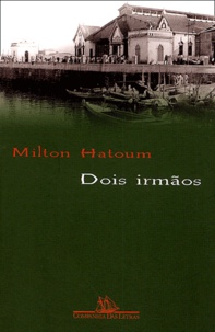 Milton Hatoum - Dois Irmaos.