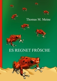 Milton Lesser et Thomas M. Meine - Es regnet Frösche - Die vierte Dimension.