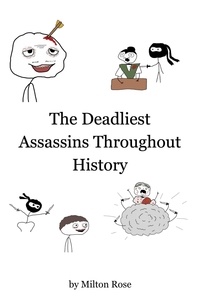  Milton Rose - The Deadliest Assassins Throughout History - ILLUSTRATED LIFE LINES, #1.