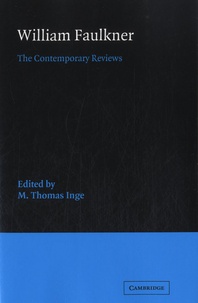 Milton Thomas Inge - William Faulkner - The Contemporary Reviews.