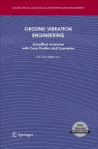 Milutin Srbulov - Ground Vibration Engineering - Simplified Analyses with Case Studies and Examples.