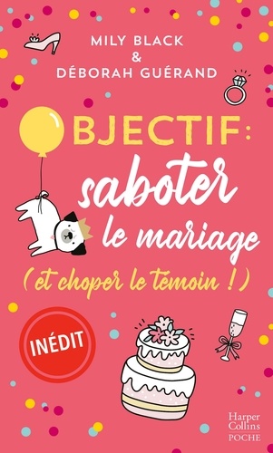 Objectif : saboter le mariage (et choper le témoin !)