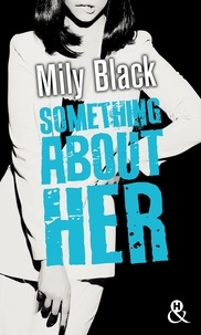 Livres audio gratuits torrents Something About Her 9782280420532 par Mily Black (French Edition) CHM