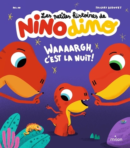 Les petites histoires de Nino Dino  Waaaargh, c'est la nuit !